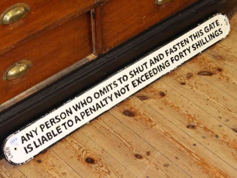 L.N.E.R. shut and fasten this gate sign